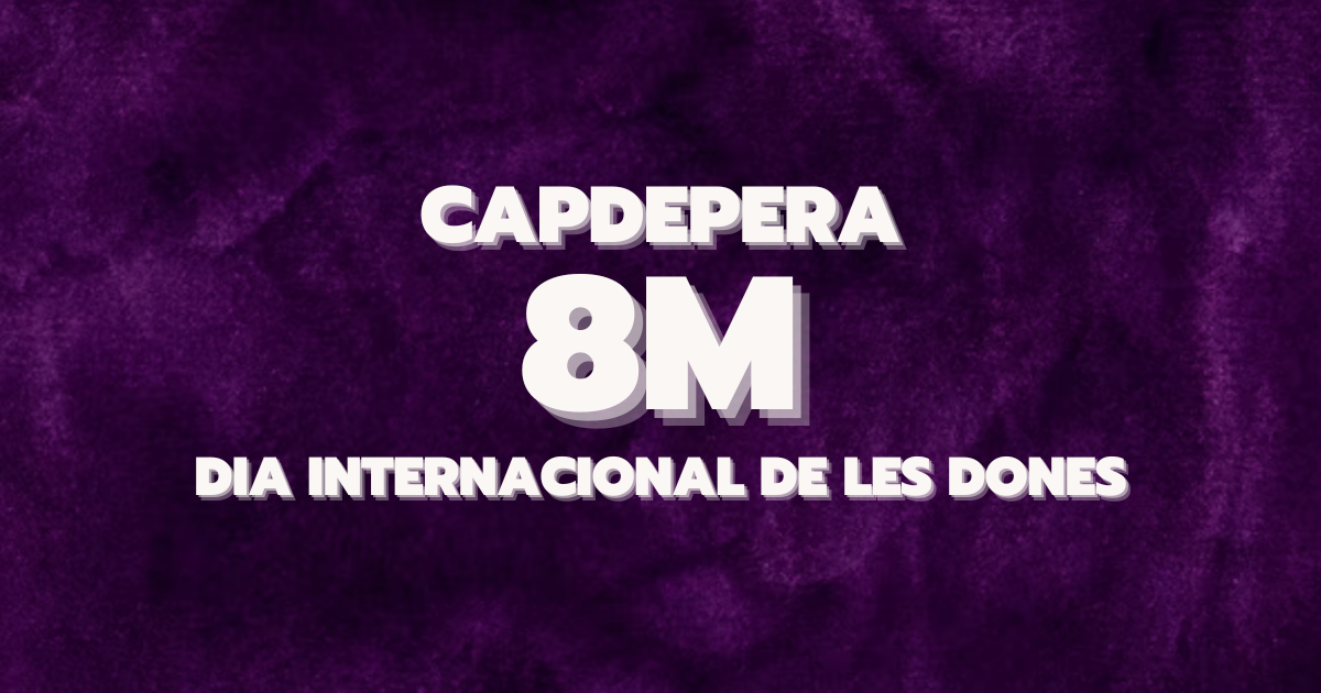 ACTES DE COMMEMORACIÓ DEL DIA INTERNACIONAL DE LES DONES - 8M