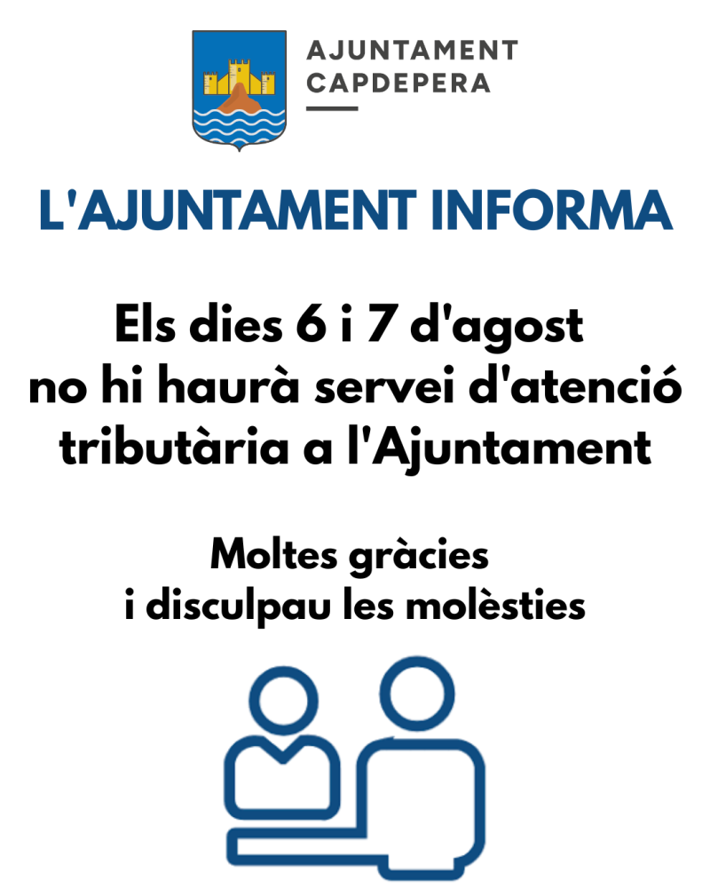 Els dies 6 i 7 d'agost no hi haurà servei d'atenció tributària a l'Ajuntament.