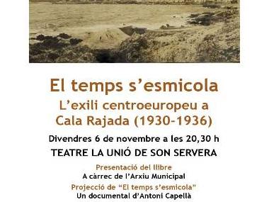 Presentació d‘EL TEMPS S’ESMICOLA, L’EXILI CENTREEUROPEU A CALA RAJADA (1930-1936)’